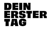 DEIN ERSTER TAG