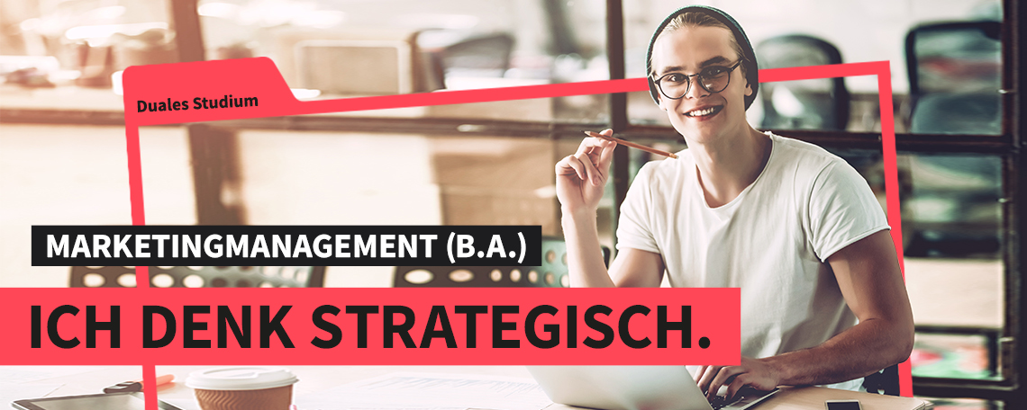 Duales Studium Marketingmanagement (B.A.) am Campus oder online